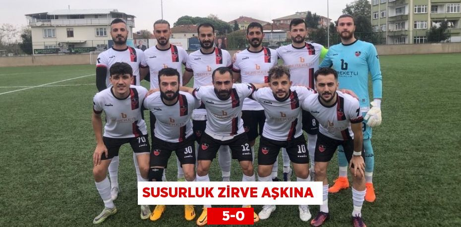 SUSURLUK ZİRVE AŞKINA    5-0