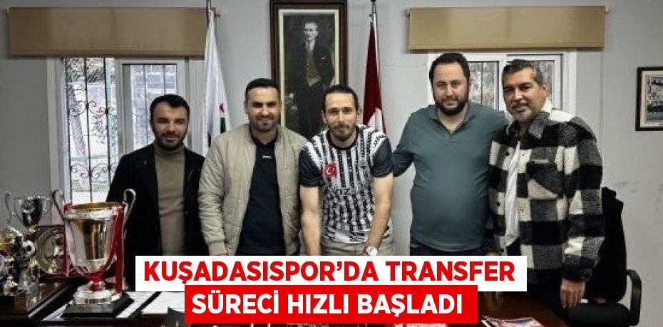 KUŞADASISPOR’DA TRANSFER SÜRECİ HIZLI BAŞLADI