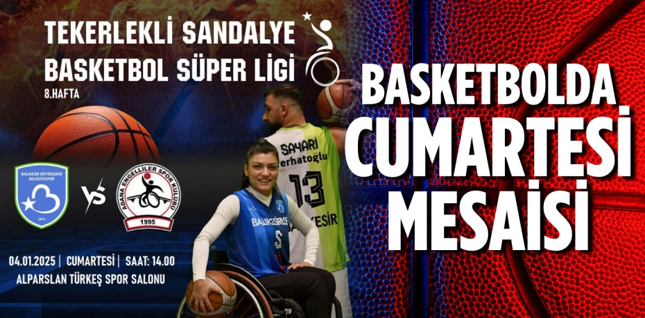 BASKETBOLDA CUMARTESİ MESAİSİ