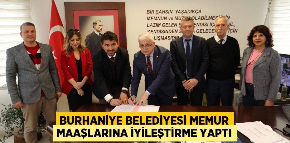 BURHANİYE BELEDİYESİ MEMUR MAAŞLARINA İYİLEŞTİRME YAPTI