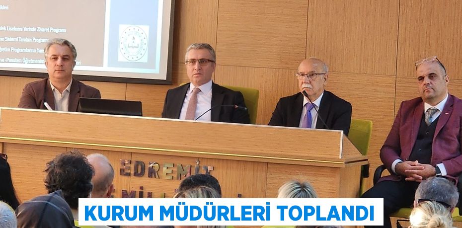 KURUM MÜDÜRLERİ TOPLANDI