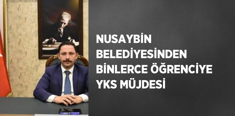 NUSAYBİN BELEDİYESİNDEN BİNLERCE ÖĞRENCİYE YKS MÜJDESİ