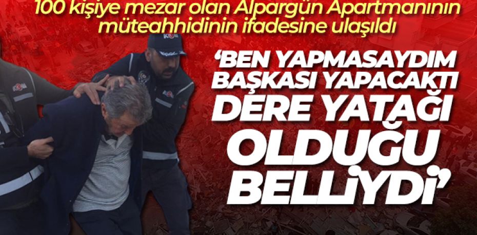 Binayı dere yatağına yaptığını biliyormuş !