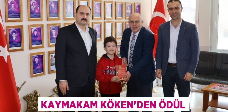 KAYMAKAM KÖKEN’DEN ÖDÜL