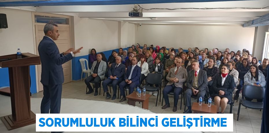 SORUMLULUK BİLİNCİ GELİŞTİRME