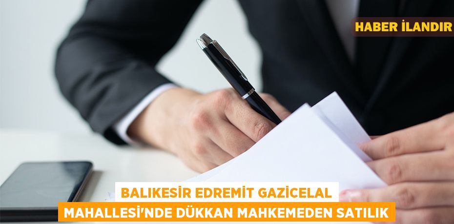 Balıkesir Edremit Gazicelal Mahallesi'nde dükkan mahkemeden satılık