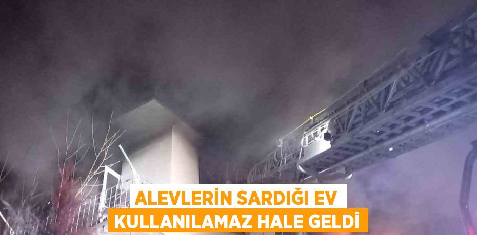 ALEVLERİN SARDIĞI EV KULLANILAMAZ HALE GELDİ