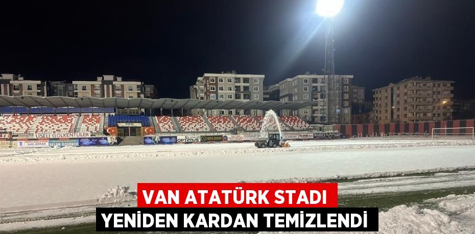 VAN ATATÜRK STADI YENİDEN KARDAN TEMİZLENDİ