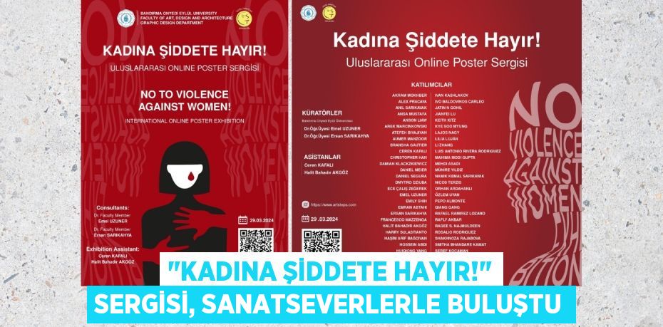 "KADINA ŞİDDETE HAYIR!" SERGİSİ, SANATSEVERLERLE BULUŞTU