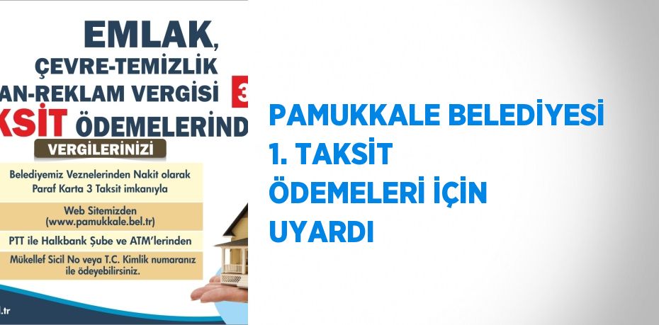 PAMUKKALE BELEDİYESİ 1. TAKSİT ÖDEMELERİ İÇİN UYARDI