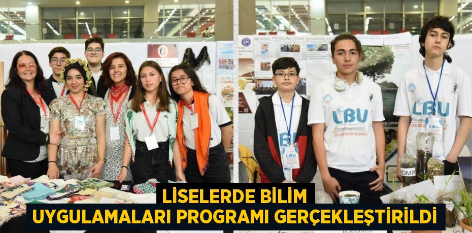 LİSELERDE BİLİM UYGULAMALARI PROGRAMI GERÇEKLEŞTİRİLDİ