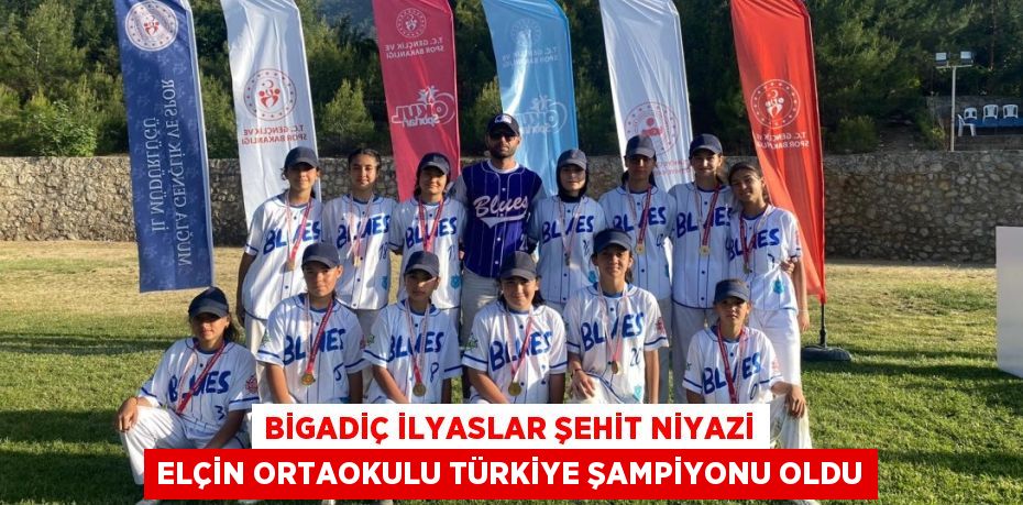 BİGADİÇ İLYASLAR ŞEHİT NİYAZİ ELÇİN ORTAOKULU TÜRKİYE ŞAMPİYONU OLDU