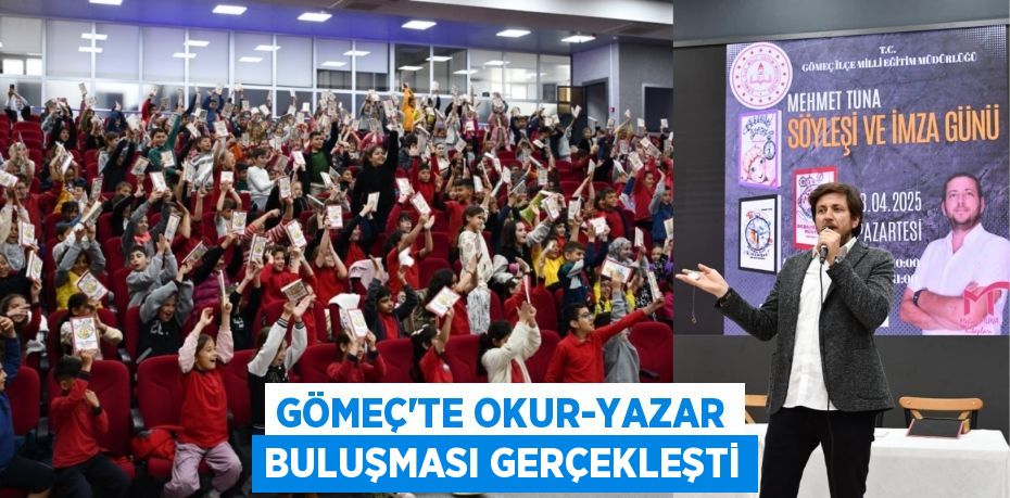 GÖMEÇ'TE OKUR-YAZAR BULUŞMASI GERÇEKLEŞTİ