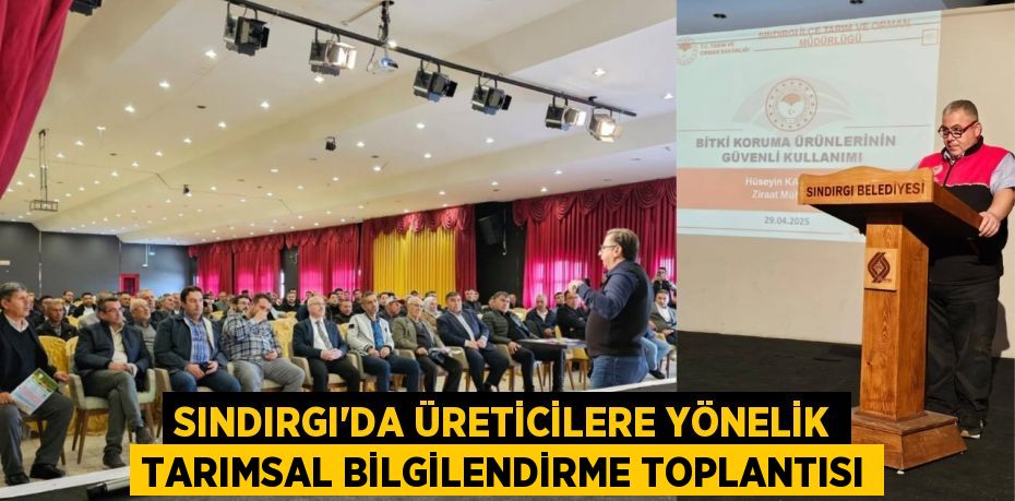 SINDIRGI’DA ÜRETİCİLERE YÖNELİK TARIMSAL BİLGİLENDİRME TOPLANTISI