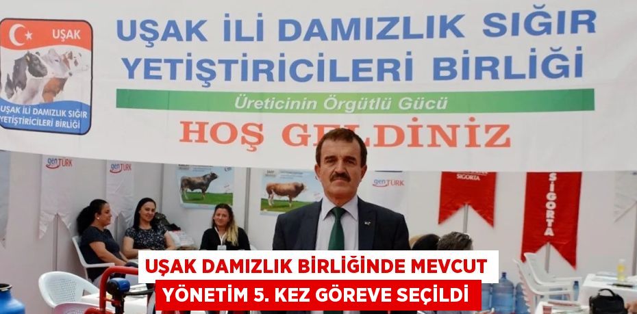UŞAK DAMIZLIK BİRLİĞİNDE MEVCUT YÖNETİM 5. KEZ GÖREVE SEÇİLDİ