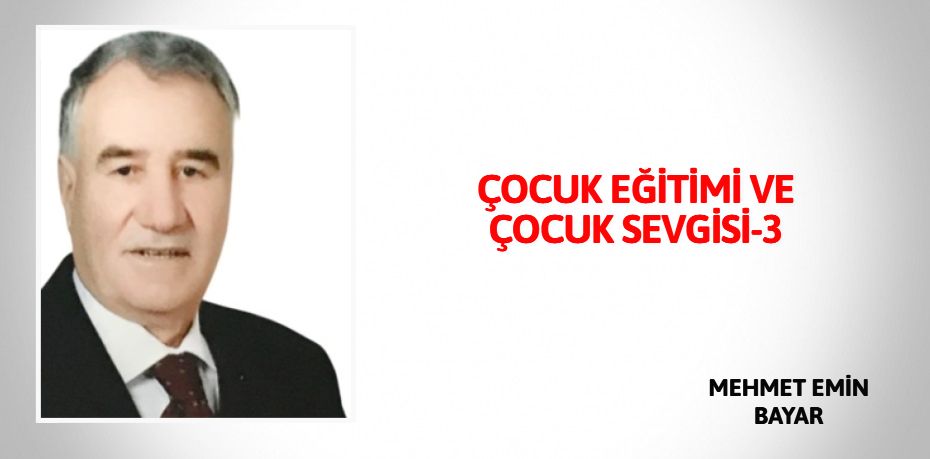 ÇOCUK EĞİTİMİ VE ÇOCUK SEVGİSİ-3
