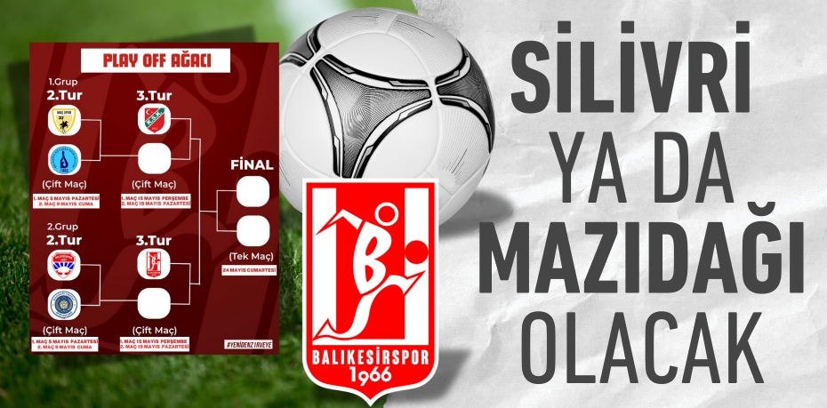 SİLİVRİ YA DA MAZIDAĞI OLACAK