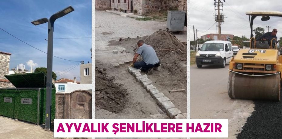 AYVALIK ŞENLİKLERE HAZIR