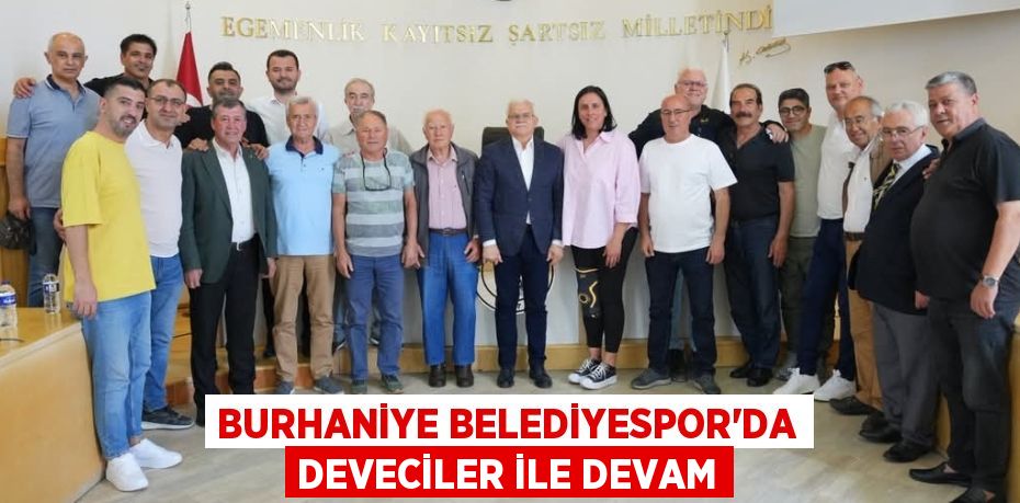 BURHANİYE BELEDİYESPOR’DA DEVECİLER İLE DEVAM