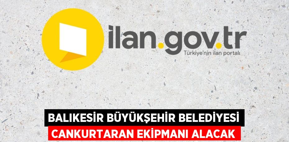 BALIKESİR BÜYÜKŞEHİR BELEDİYESİ CANKURTARAN EKİPMANI ALACAK