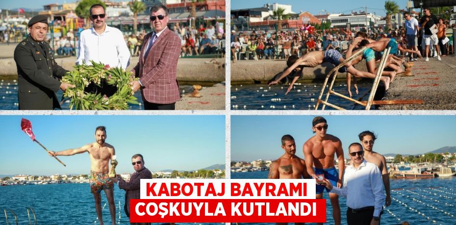 KABOTAJ BAYRAMI COŞKUYLA KUTLANDI