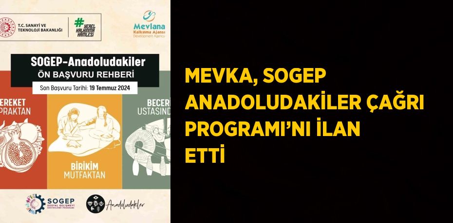 MEVKA, SOGEP ANADOLUDAKİLER ÇAĞRI PROGRAMI’NI İLAN ETTİ