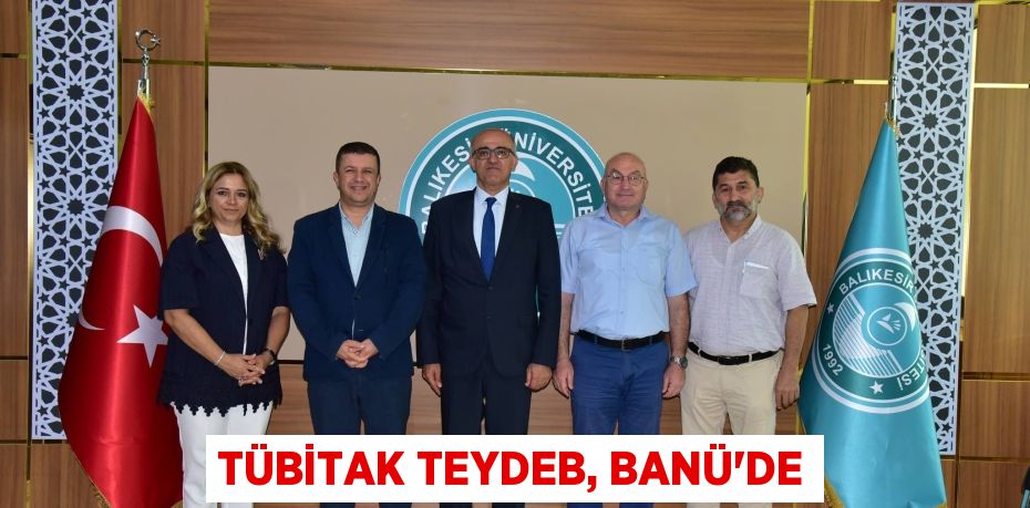 TÜBİTAK TEYDEB, BANÜ’DE