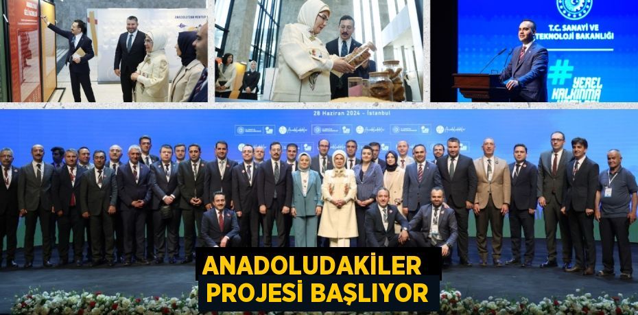 ANADOLUDAKİLER  PROJESİ BAŞLIYOR