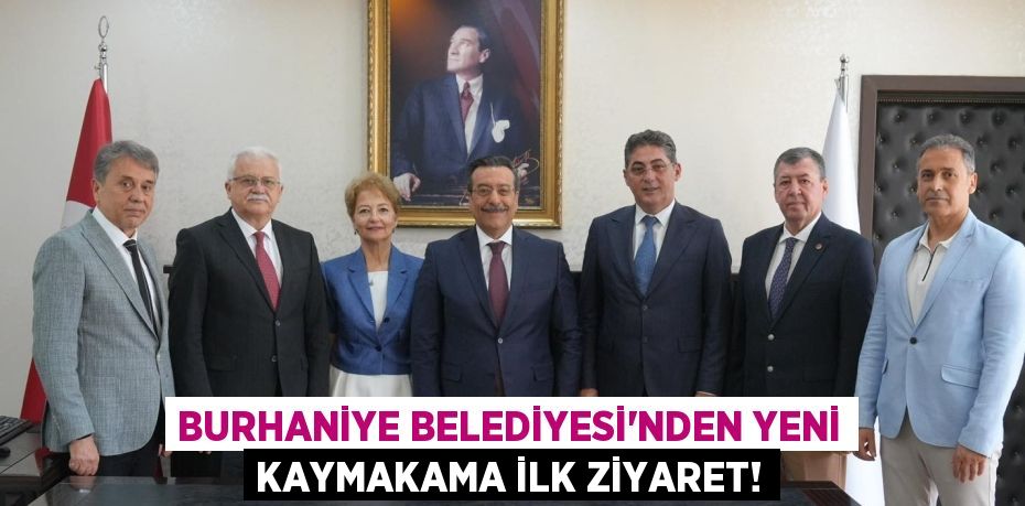 Burhaniye Belediyesi'nden Yeni Kaymakama İlk Ziyaret!