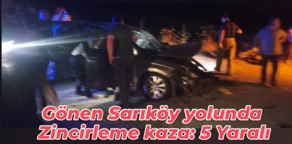 Gönen Sarıköy Karayolunda  Zincirleme Kaza: 5 Yaralı