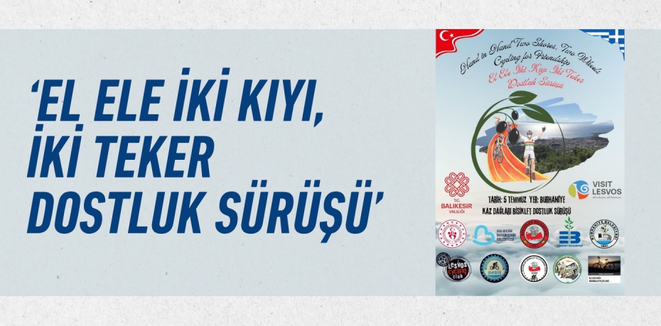 ‘El Ele İki Kıyı, İki Teker Dostluk Sürüşü’