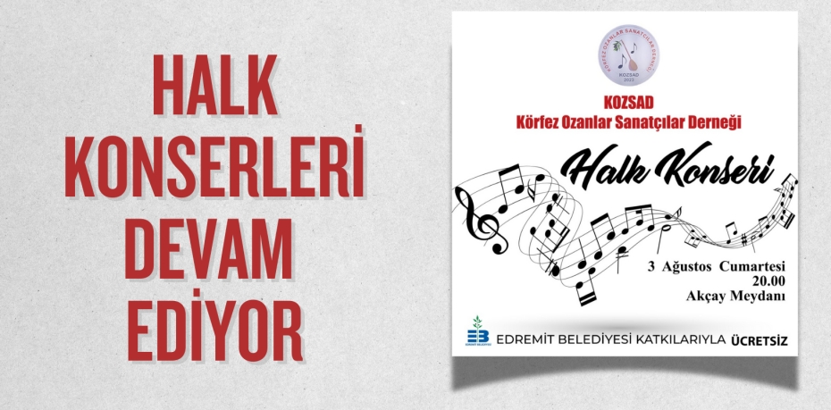 HALK KONSERLERİ DEVAM EDİYOR