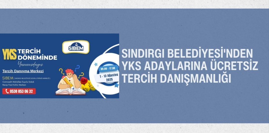 Sındırgı Belediyesi'nden YKS Adaylarına Ücretsiz Tercih Danışmanlığı