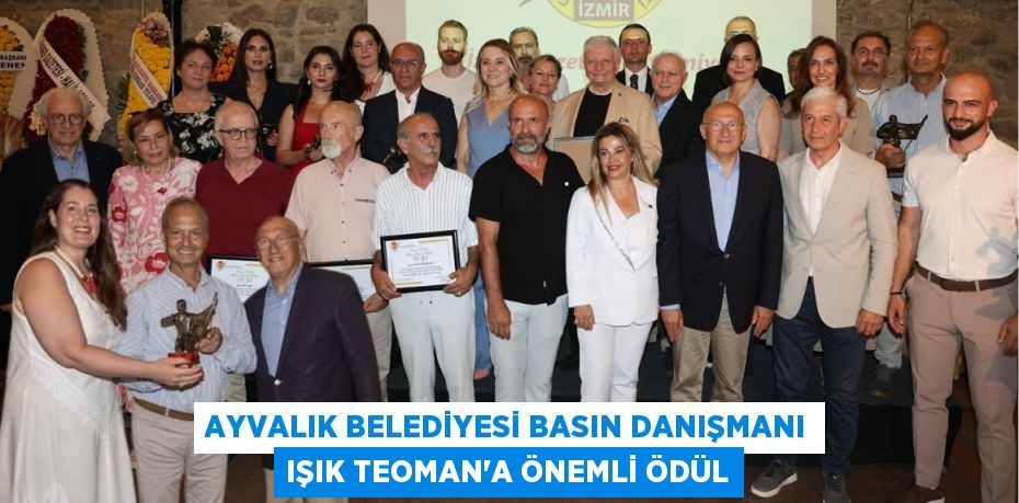 Ayvalık Belediyesi Basın Danışmanı Işık Teoman'a Önemli Ödül