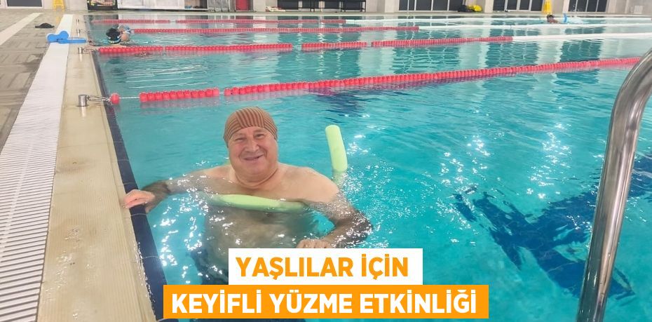 Yaşlılar İçin Keyifli Yüzme Etkinliği