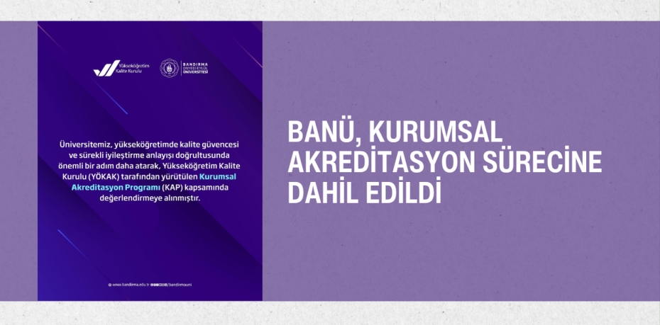 BANÜ, KURUMSAL AKREDİTASYON SÜRECİNE DAHİL EDİLDİ