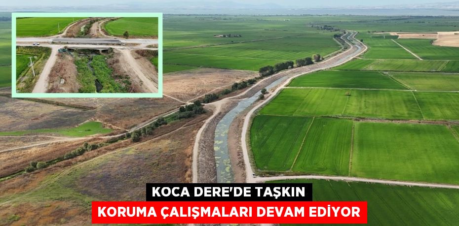 Koca Dere’de taşkın koruma çalışmaları devam ediyor