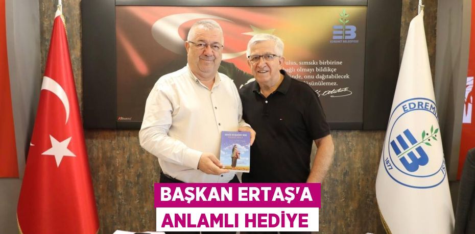 Başkan Ertaş’a Anlamlı Hediye