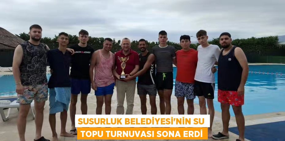 Susurluk Belediyesi’nin Su Topu Turnuvası Sona Erdi