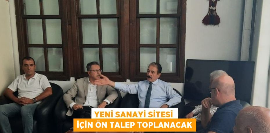 YENİ SANAYİ SİTESİ İÇİN ÖN TALEP TOPLANACAK