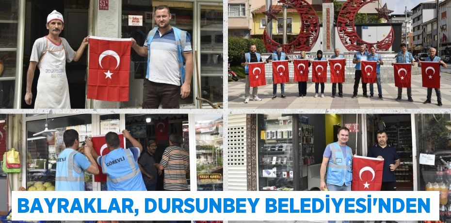 BAYRAKLAR, DURSUNBEY BELEDİYESİ’NDEN