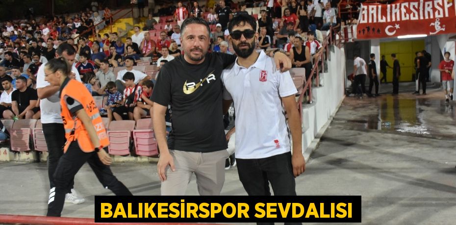 BALIKESİRSPOR SEVDALISI