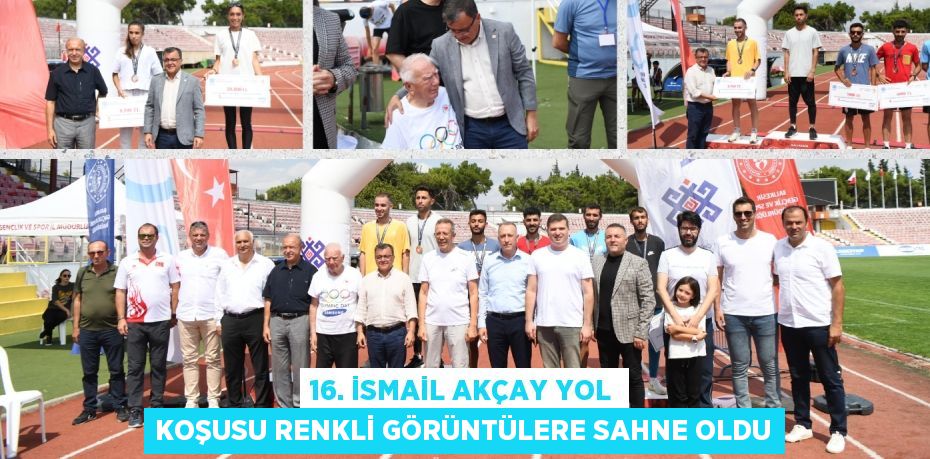 16. İSMAİL AKÇAY YOL KOŞUSU RENKLİ GÖRÜNTÜLERE SAHNE OLDU