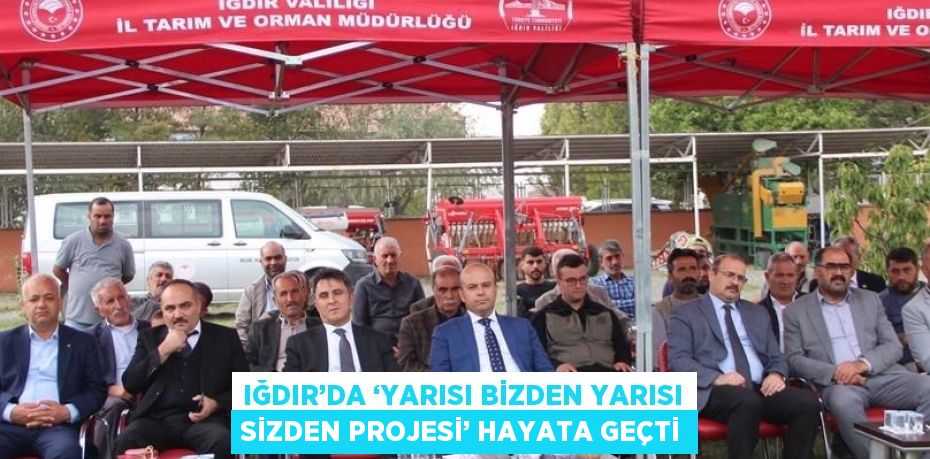 IĞDIR’DA ‘YARISI BİZDEN YARISI SİZDEN PROJESİ’ HAYATA GEÇTİ