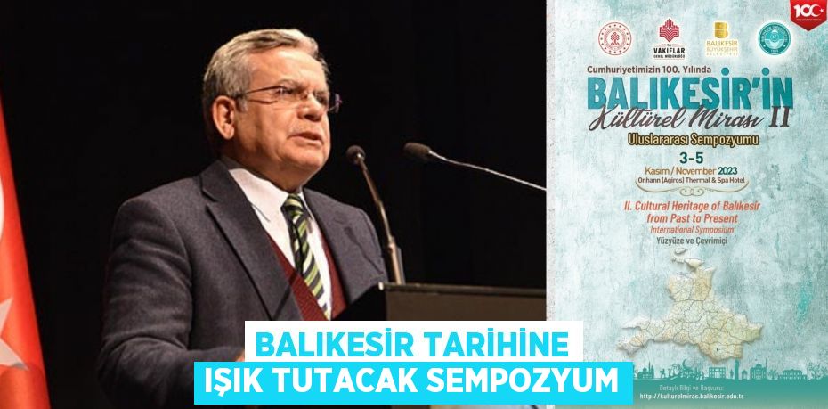 BALIKESİR TARİHİNE IŞIK TUTACAK SEMPOZYUM