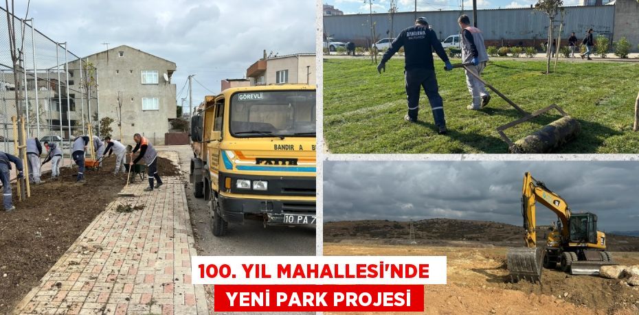 100. YIL MAHALLESİ'NDE   YENİ PARK PROJESİ