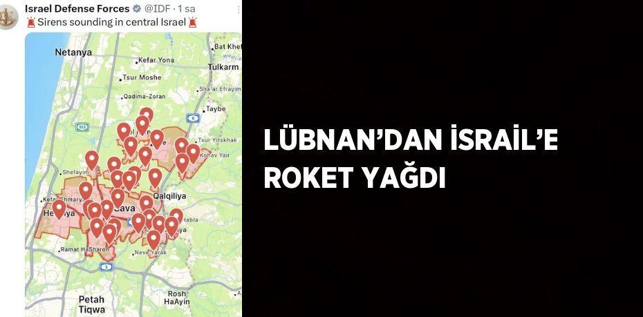 LÜBNAN’DAN İSRAİL’E ROKET YAĞDI