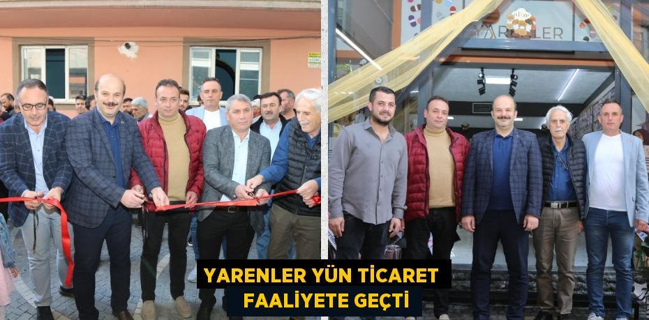 YARENLER YÜN TİCARET   FAALİYETE GEÇTİ