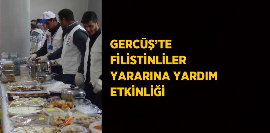 GERCÜŞ’TE FİLİSTİNLİLER YARARINA YARDIM ETKİNLİĞİ