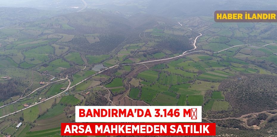 Bandırma'da 3.146 m² arsa mahkemeden satılık